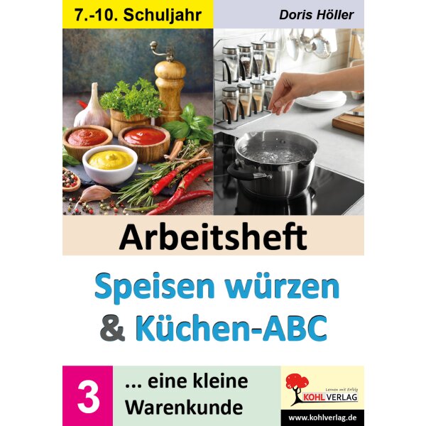 Würzen und Küchen-ABC - Arbeitsheft Hauswirtschaft Klassen 7-10