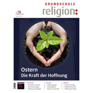 Grundschule Religion: Ostern – Die Kraft der Hoffnung