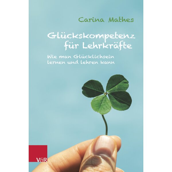 Glückskompetenz für Lehrkräfte