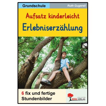 Erlebniserzählung - Aufsatz kinderleicht