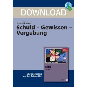 Schuld - Gewissen - Vergebung - Ethik in Klasse 7/8