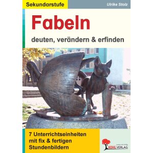 Fabeln - 7 Unterrichtseinheiten mit Stundenbildern (SEK I)