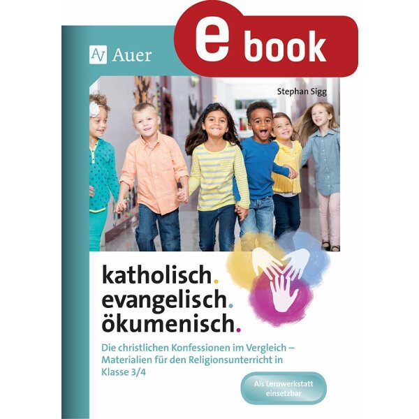 Christlichen Konfessionen im Vergleich: katholisch - evangelisch - ökumenisch