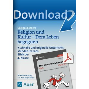 Religion und Kultur - Dem Leben begegnen - Schnelle...