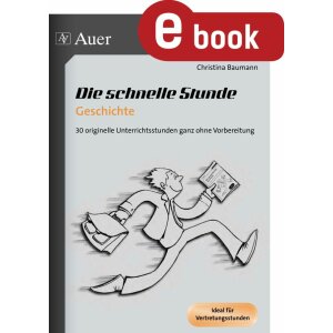 Die schnelle Stunde Geschichte - 30 originelle...