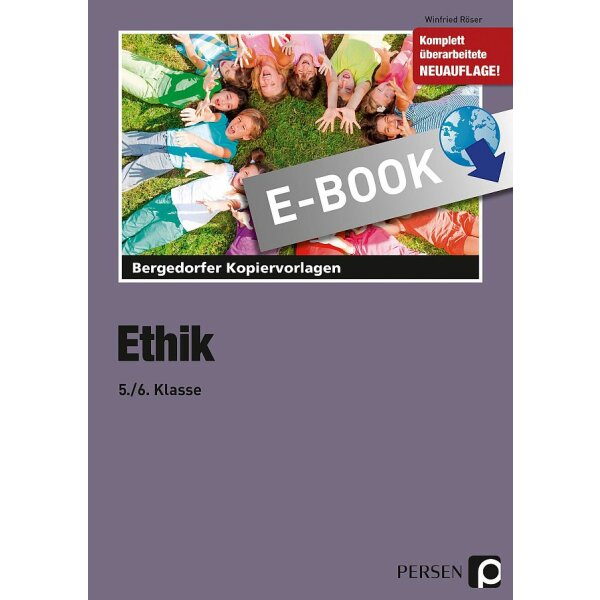 Ethik in Klasse 5 und 6 - Kopiervorlagen für einen motivierenden Ethikunterricht
