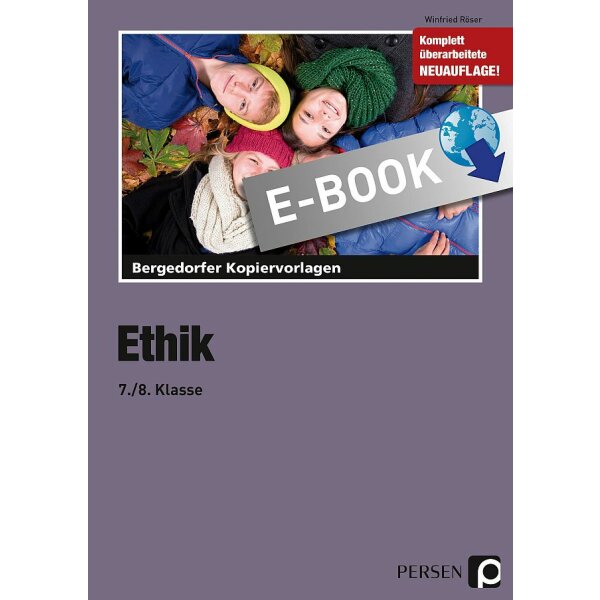 Ethik in Klasse 7 und 8 - Kopiervorlagen für einen motivierenden Ethikunterricht