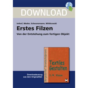 Erstes Filzen - Von der Entstehung zum fertigen Objekt