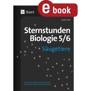 Sternstunden Biologie: Säugetiere Klasse 5/6