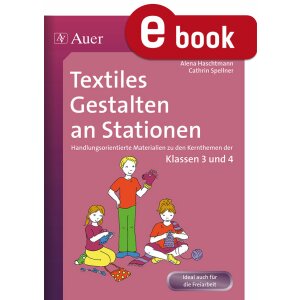 Textiles Gestalten an Stationen Kl. 3/4