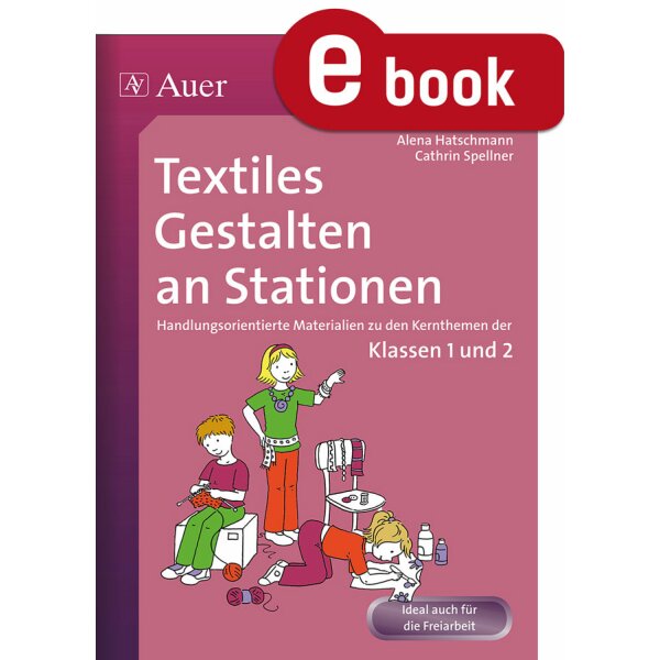 Textiles Gestalten an Stationen Kl. 1/2