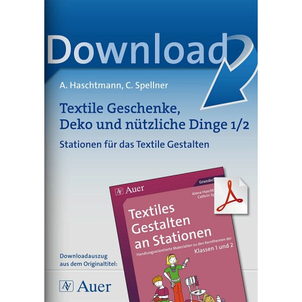 Textile Geschenke, Deko und nützliche Dinge - Textiles Gestalten an Stationen Kl. 1/2