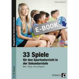 33 Sportspiele für die Sekundarstufe - Ball-, Fang-...