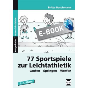 Sportspiele zur Leichtathletik (Laufen - Springen - Werfen)