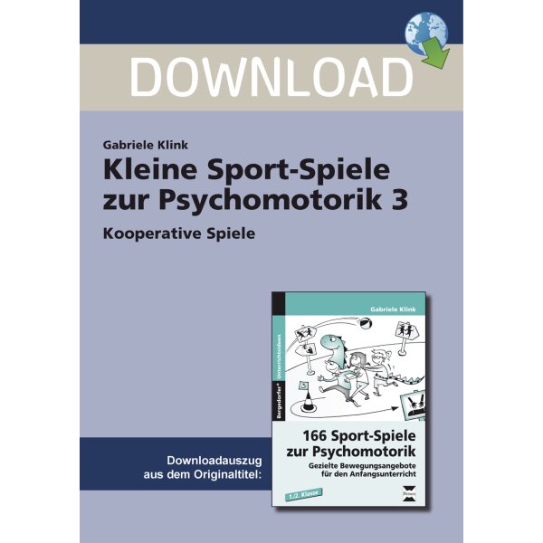 Kleine Sport-Spiele zur Psychomotorik 3 - Kooperative Spiele im Anfangsunterricht