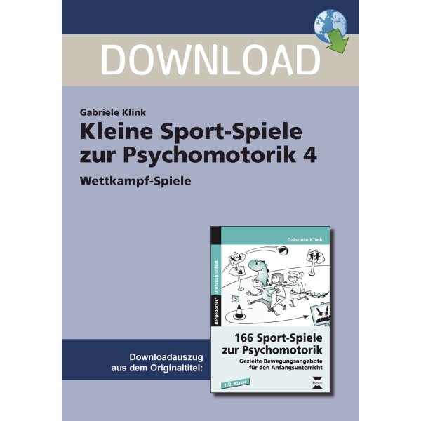 Kleine Sport-Spiele zur Psychomotorik 4 - Wettkampf-Spiele im Anfangsunterricht