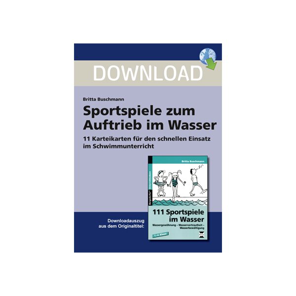 Sportspiele zum Auftrieb im Wasser - 11 Karteikarten für den schnellen Einsatz im Schwimmunterricht