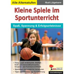 Kleine Spiele im Sportunterricht - Spaß, Spannung...