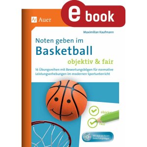 Objektiv und fair Noten geben im Basketballunterricht