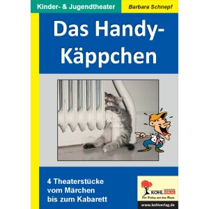 Das Handy-Käppchen. 4 Theaterstücke vom...