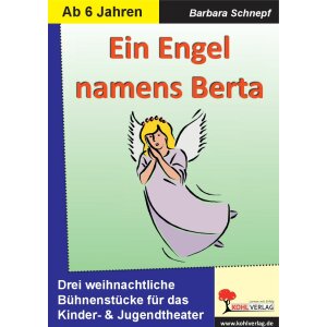 Ein Engel namens Berta. 3 weihnachtliche Theaterstücke