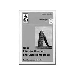 Neue Literaturtheorien und Unterrichtspraxis