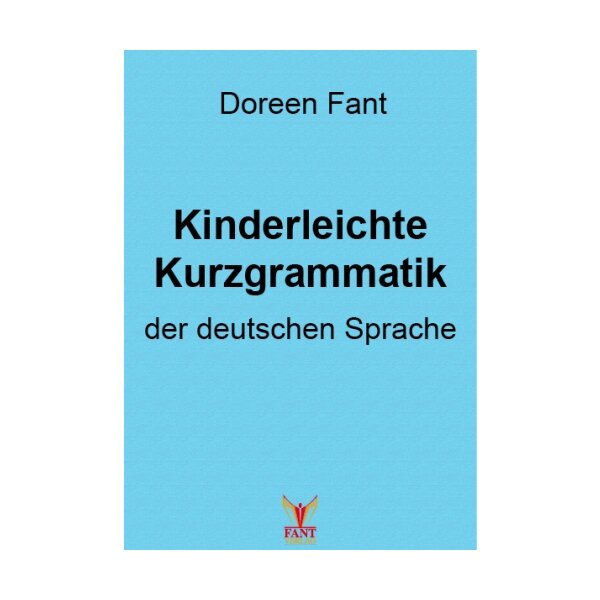 Kinderleichte Kurzgrammatik der deutschen Sprache