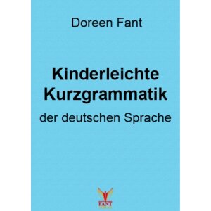 Kinderleichte Kurzgrammatik der deutschen Sprache