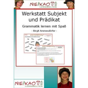 Werkstatt Subjekt und Prädikat - Grammatik lernen...