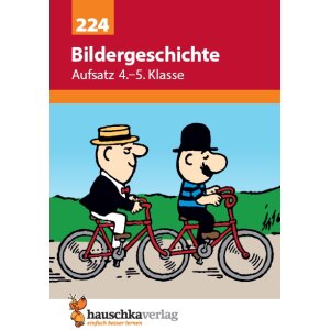 Bildergeschichte - Aufsatz 4./5. Klasse