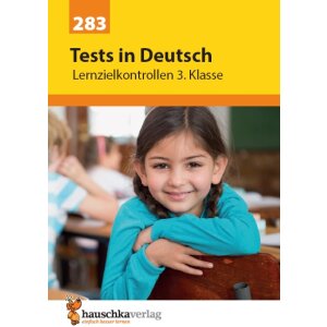 Tests in Deutsch - Lernzielkontrollen 3. Kl.