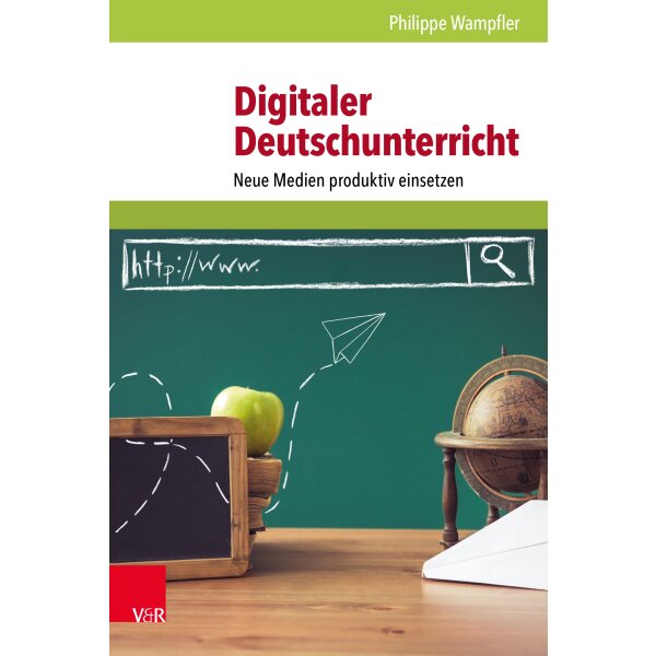 Digitaler Deutschunterricht - Neue Medien produktiv einsetzen