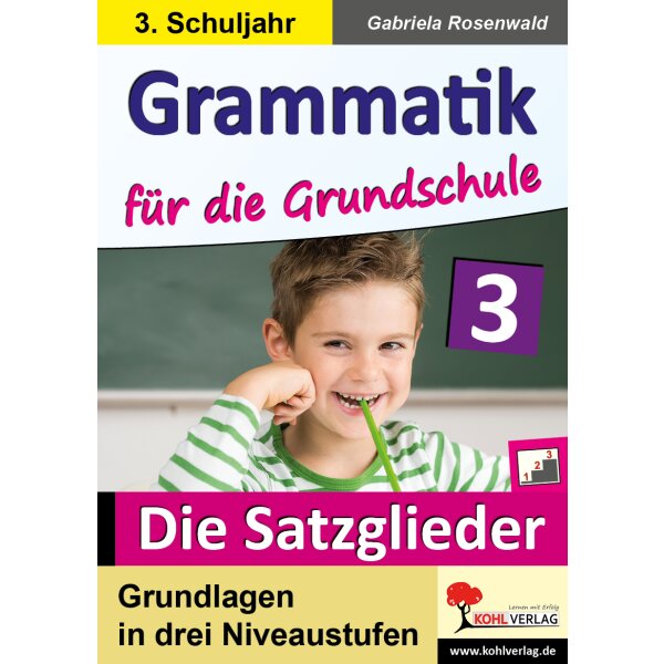 Die Satzglieder - Grammatik für die Grundschule (Kl. 3)