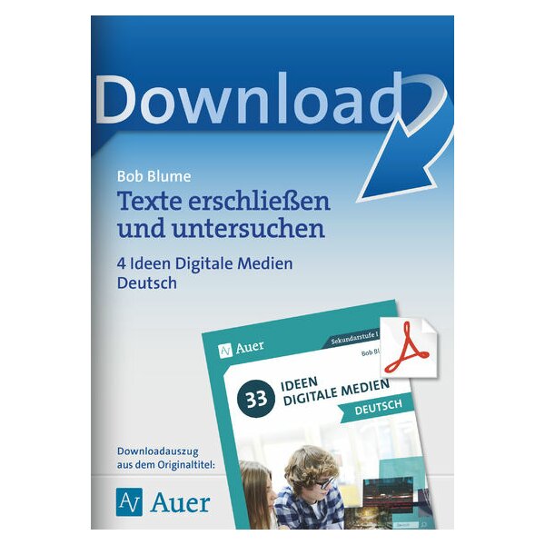 Texte erschließen und untersuchen - Digitale Medien Deutsch