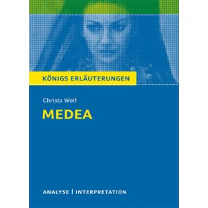 Wolf: Medea. Stimmen - Interpretation und Analyse