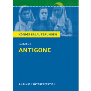Sophokles: Antigone - Interpretation und Analyse