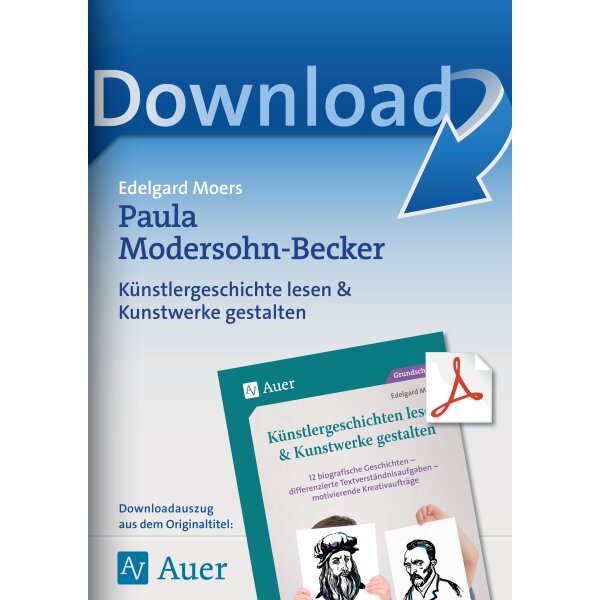 Paula Modersohn-Becker: Künstlergeschichten lesen und Kunstwerke gestalten