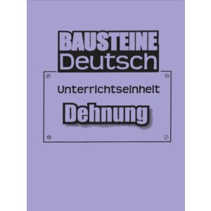 Dehnung - Bausteine Deutsch II