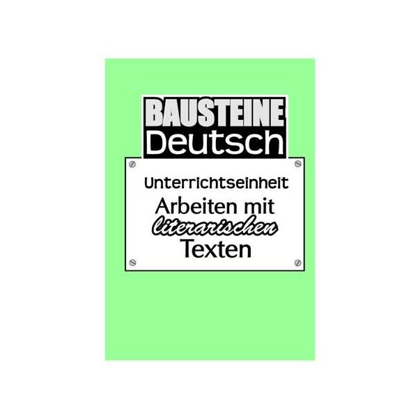 Arbeiten mit literarischen Texten - Bausteine Deutsch III