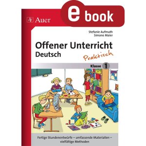 Offener Deutschunterricht praktisch: Klasse 1