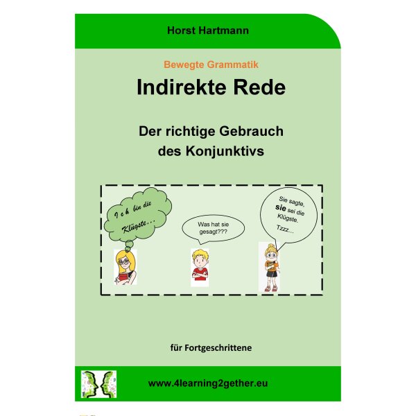 Indirekte Rede - Der richtige Gebrauch des Konjunktivs (WORD/PDF)