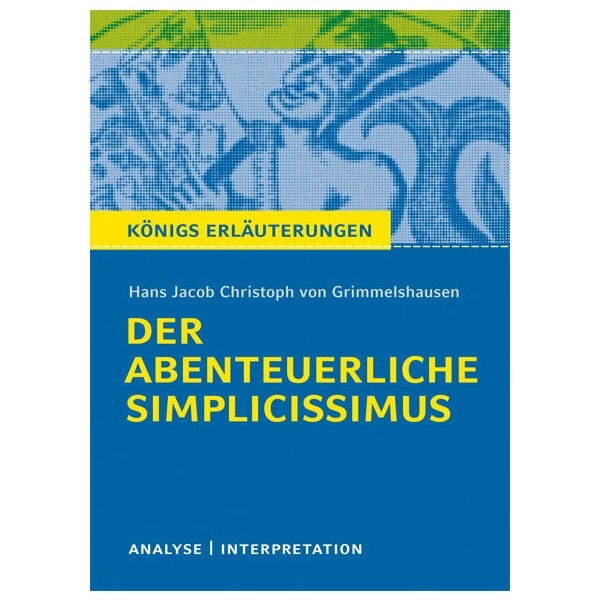 Grimmelshausen: Der abenteuerliche Simplicissimus - Analyse u. Interpretation