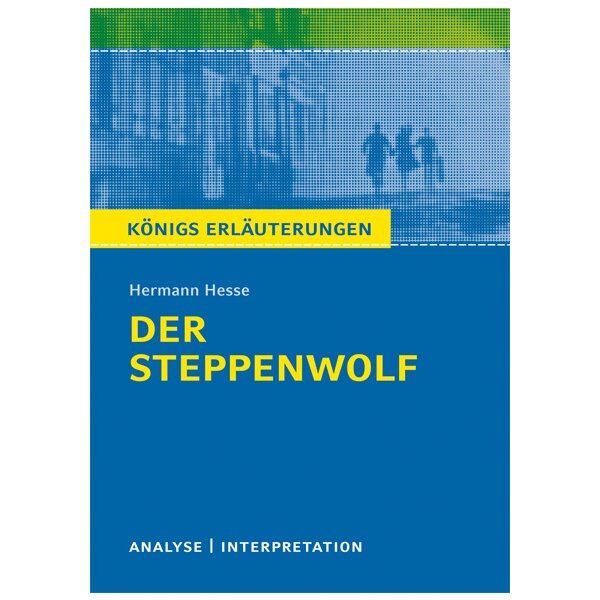 Hesse: Der Steppenwolf - Interpretation und Analyse
