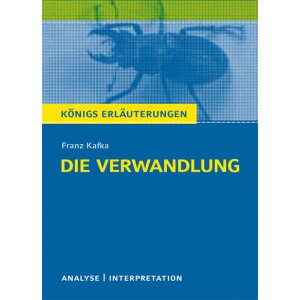 Kafka: Die Verwandlung - Interpretation und Textanalyse