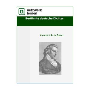 Berühmte deutsche Dichter: Friedrich Schiller