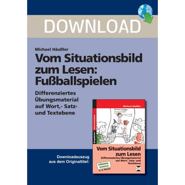 Vom Situationsbild zum Lesen: Fußballspielen - Differenziertes Übungsmaterial auf Wort-, Satz- und Textebene