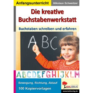 Die kreative Buchstabenwerkstatt - Buchstaben schreiben...