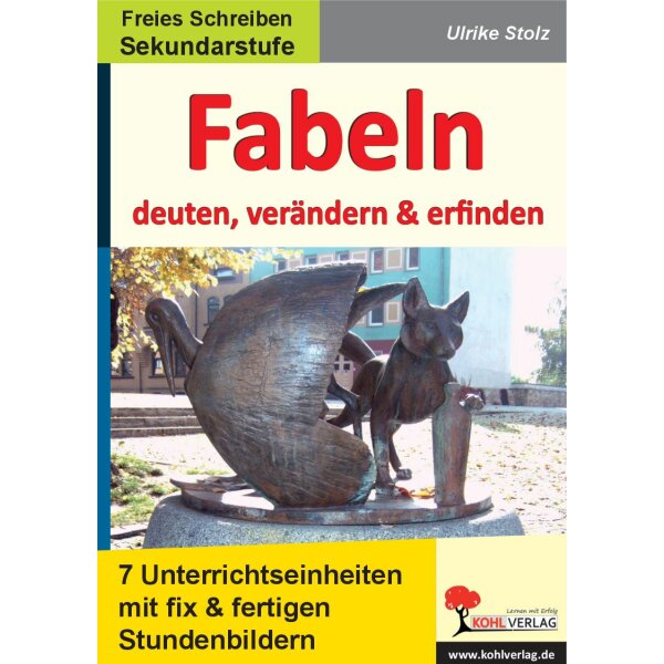 Fabeln - deuten, verändern, erfinden - Unterrichtseinheiten mit fix und fertigen Stundenbildern