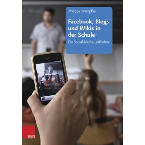Facebook, Blogs und Wikis in der Schule