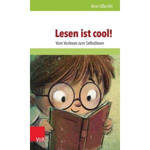 Lesen ist cool!! - Vom Vorlesen zum Selbstlesen